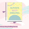 Always Keep Smiling | Canvas For Wall