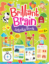 Brilliant Brain Activity Book 6+